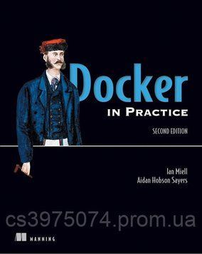 Docker in Practice 2nd Edition by Ian Miell 2019 35852 фото