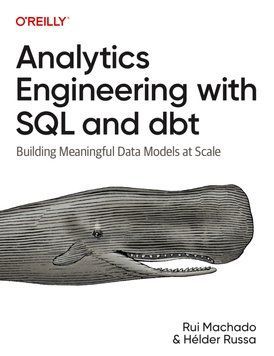 Analytics Engineering with SQL and dbt: Building Meaningful Data Models at Scale 21235 фото