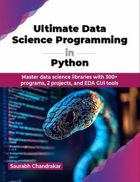Ultimate Data Science Programming in Python: Master data science libraries with 300+ programs, 2 projects, and EDA GUI tools 4682211 фото